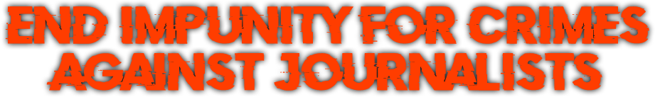 End impunity for crimes against journalists
